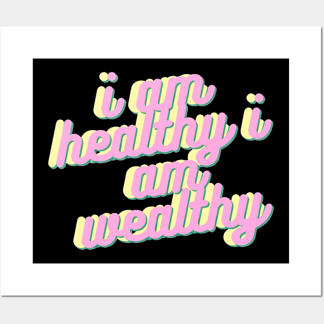 i am healthy i am wealthy Wall Art by artby-shikha